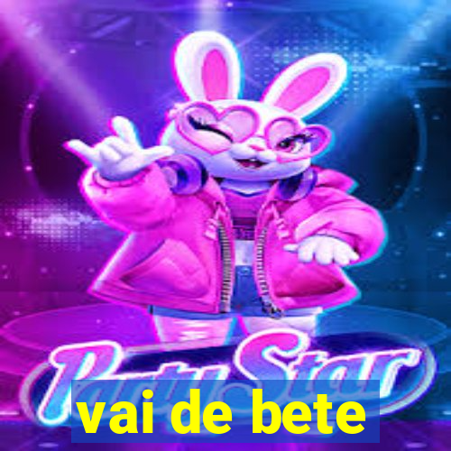 vai de bete